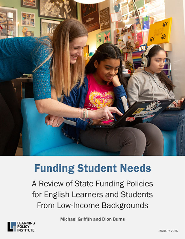 A Learning Policy Institute report cover with a photo of a teacher working with two high school students on a laptop. Below, the title "Funding Student Needs: A Review of State Funding Policies for English Learners and Students From Low-Income Backgrounds by Michael Griffith and Dion Burns."